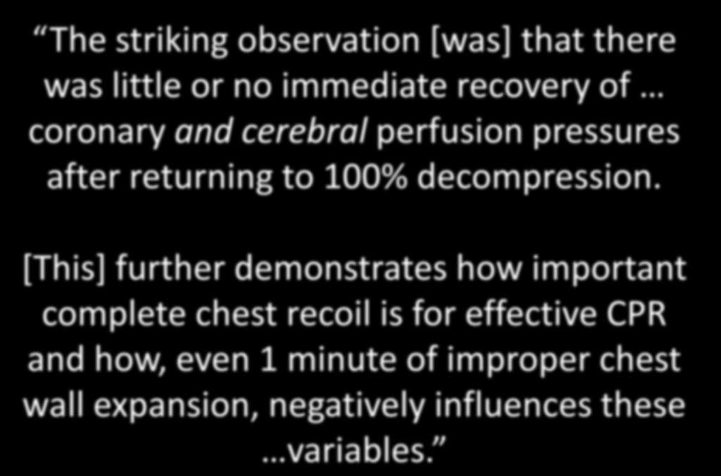 The striking observation [was] that there was little or no immediate recovery of coronary and cerebral perfusion pressures after returning to 100% decompression.