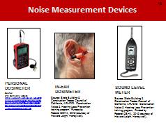 Noise Levels NOTES FOR SLIDE 18 This slide shows noise levels for common tools compared to the NIOSH REL, normal conversation, and a whisper.