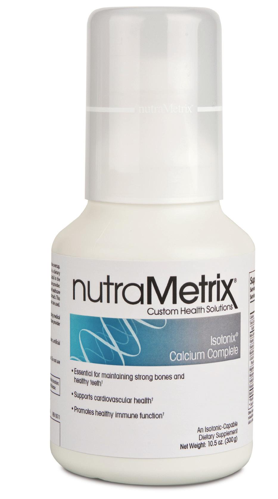 nutrametrix Isotonix Calcium Complete Essential for maintaining strong bones and healthy teeth Adequate calcium and vitamin D as part of a healthful diet, along with physical activity, may reduce the
