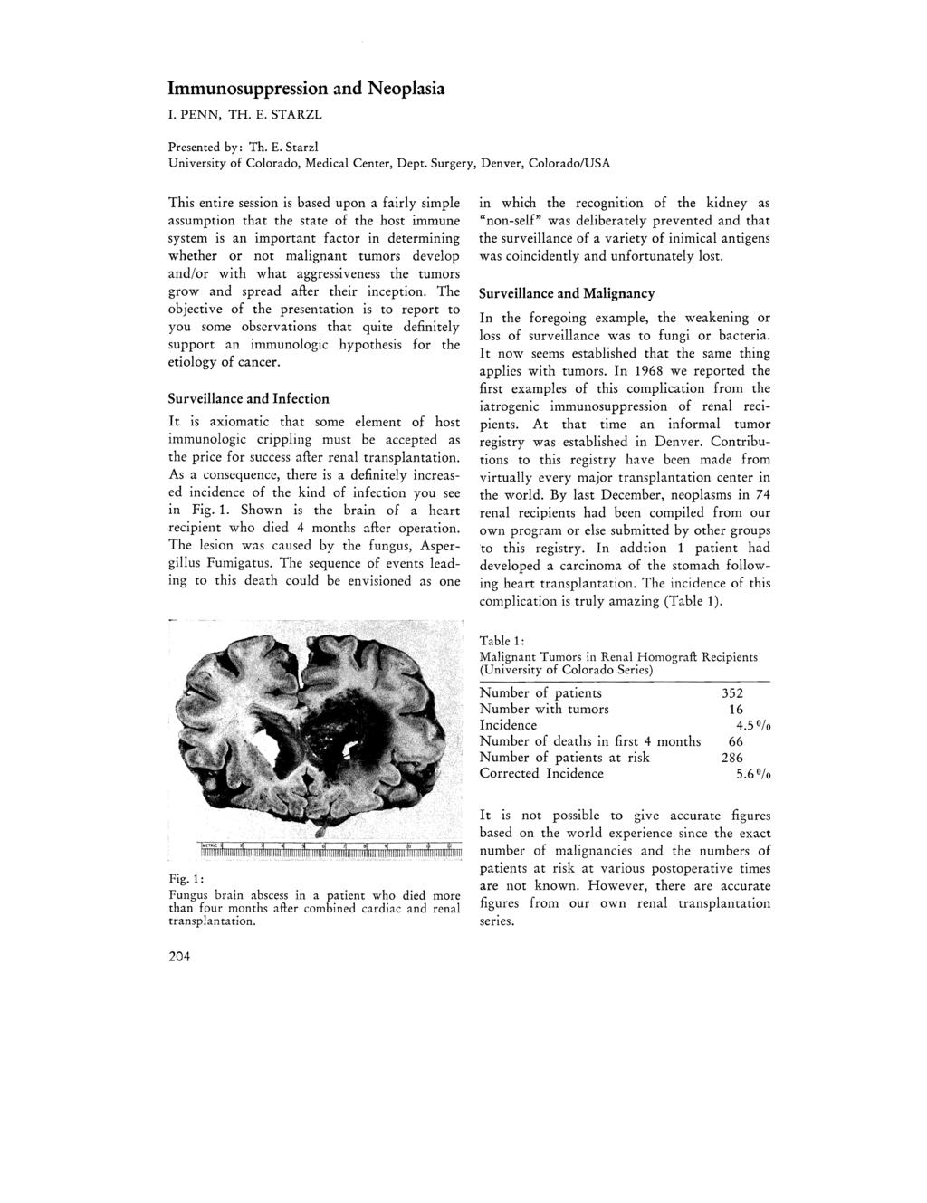 Immunosuppression and Neoplasia I. PENN, TH. E. STARZL Presented by: Th. E. Starzl University of Colorado, Medical Center, Dept.
