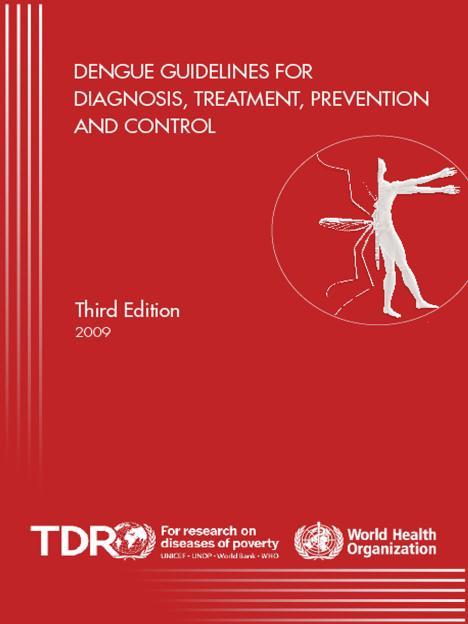 WHO & TDR: New Dengue Guidelines: translating research into practice
