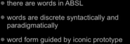 conclusions there are words in ABSL words are discrete