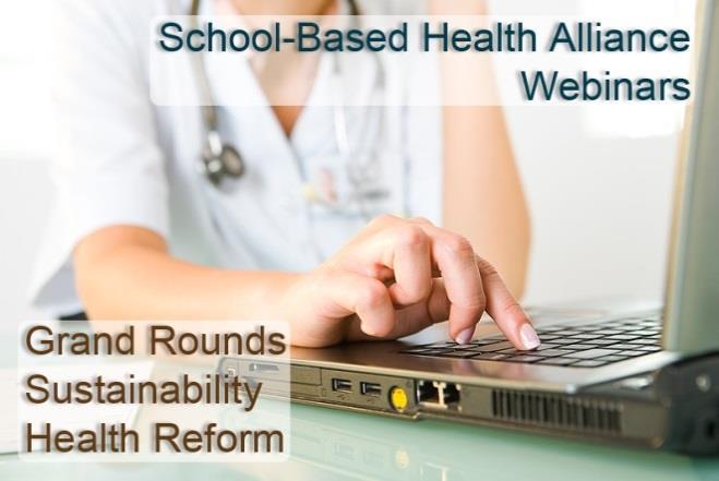 Webinar Archives Access previous webinars Clinical Services ( Diabetes, ADHD) SBHC Operations (PCMH, HIT) Policy &