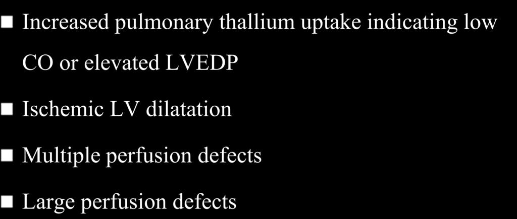 indicating low CO or elevated LVEDP Ischemic LV
