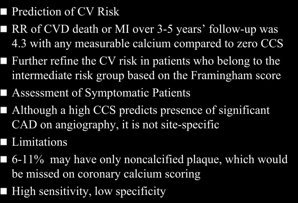 Clinical Implications Prediction of CV Risk RR of CVD death or MI over 3-5 years follow-up was 4.