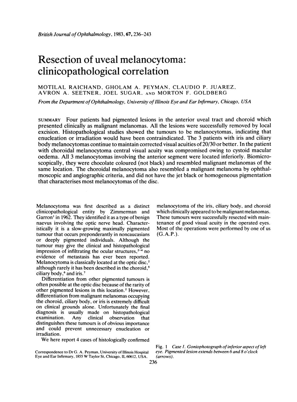 British Journal of Ophthalmology, 1983, 67, 236-243 Resection of uveal melanocytoma: clinicopathological correlation MOTILAL RAICHAND, GHOLAM A. PEYMAN, CLAUDIO P. JUAREZ, AVRON A.