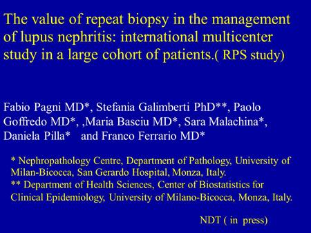 As you can see, 142 patients, cases, so 284 repeat renal biopsies from Italy, Japan, Columbia, Spain, Australia and I hope also now to add some American data. Slide 23 This is a crucial slide.