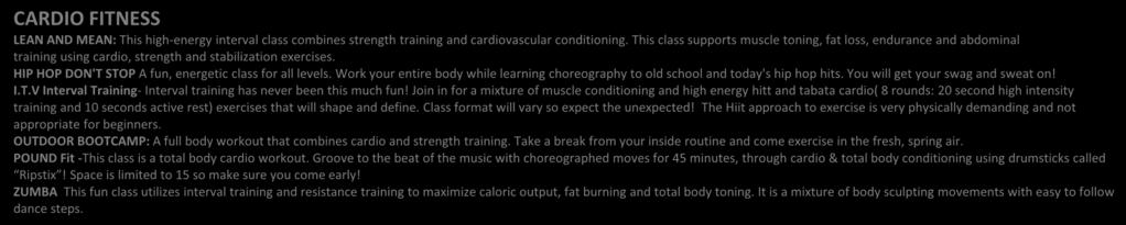 This class supports muscle toning, fat loss, endurance and abdominal training using cardio, strength and stabilization exercises. HIP HOP DON'T STOP A fun, energetic class for all levels.
