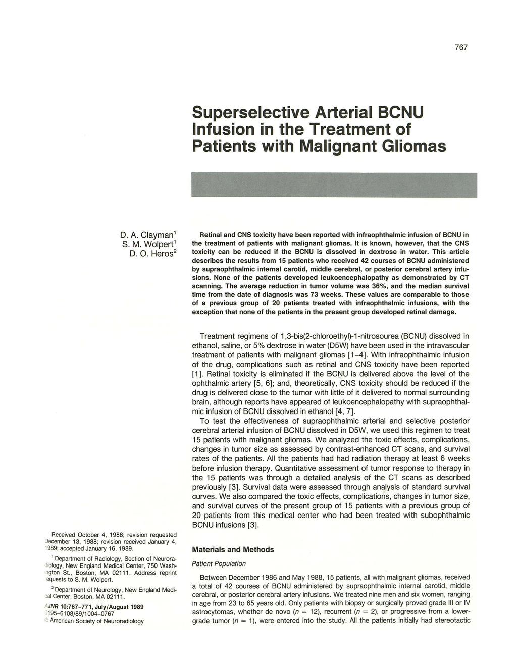 767 Superselective Arterial BCNU Infusion in the Treatment of Patients with Malignant Gliomas D. A. Clayman 1 S.M. Wolpert 1 D. 0.