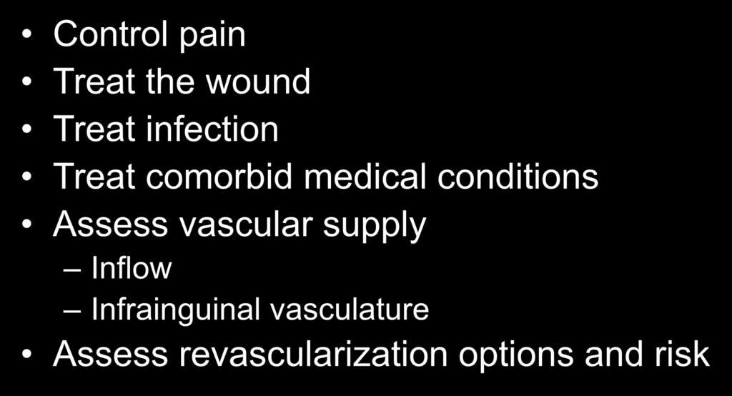 Key Components of Therapy Control pain Treat the wound Treat infection Treat comorbid medical