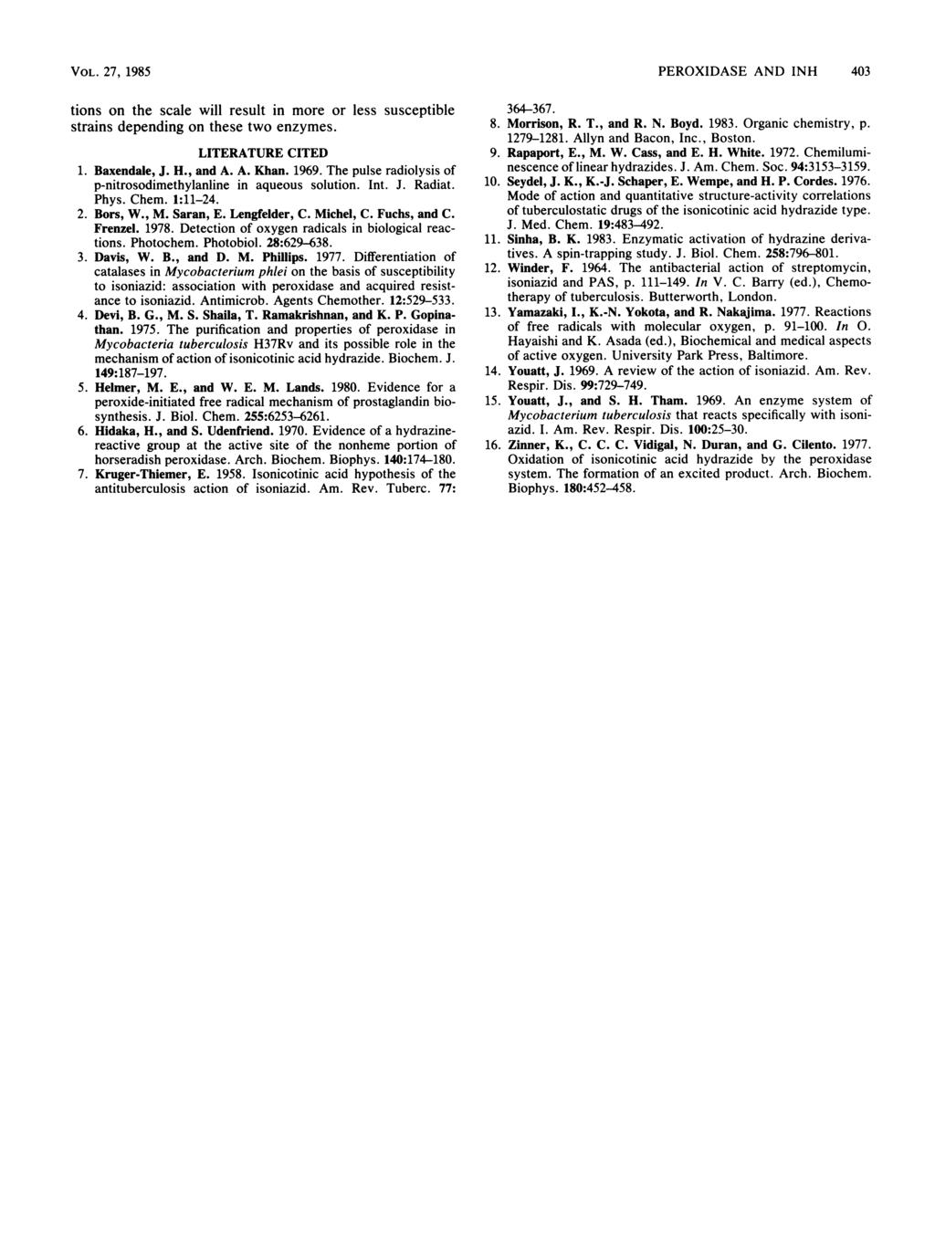 VOL. 27, 1985 tions on the scale will result in more or less susceptible strains depending on these two enzymes. LTERATURE CTED 1. Baxendale, J. H., and A. A. Khan. 1969.