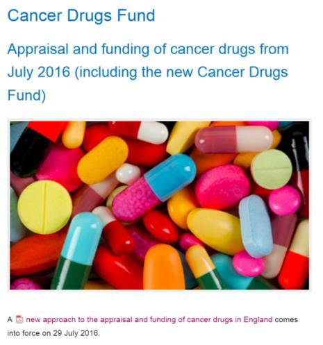 The new Cancer Drug Fund Where NICE indicates that there is insufficient evidence to support a recommendation for routine commissioning Requires the drug to display plausible potential for satisfying