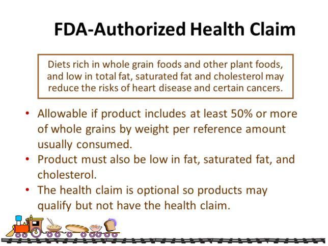 Some products contain the health claim listed on the slide: diets rich in whole grain foods and other plant foods, and low in total fat, saturated fat and cholesterol may reduce the risks of heart