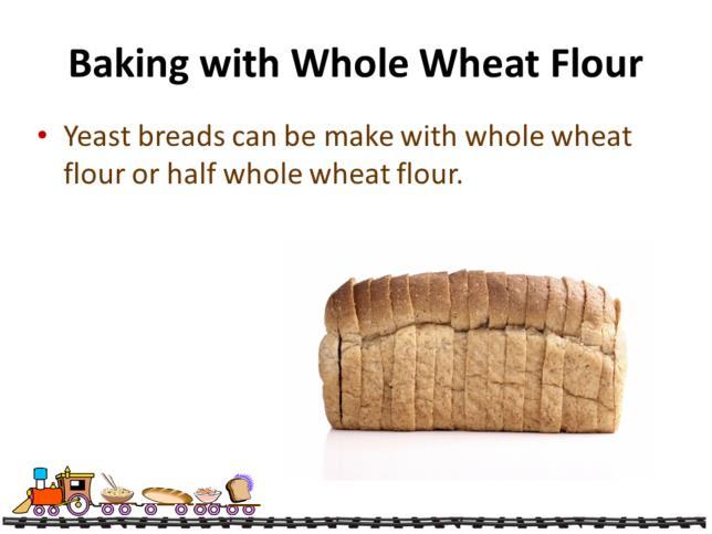 Making yeast breads with whole wheat flour requires a few modifications.