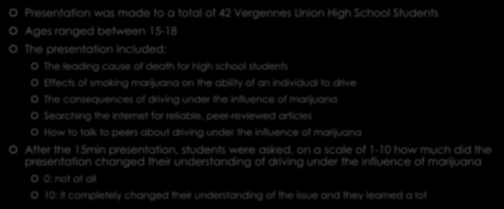 Intervention and Methodology Presentation was made to a total of 42 Vergennes Union High School Students Ages ranged between 15-18 The presentation included: The leading cause of death for high