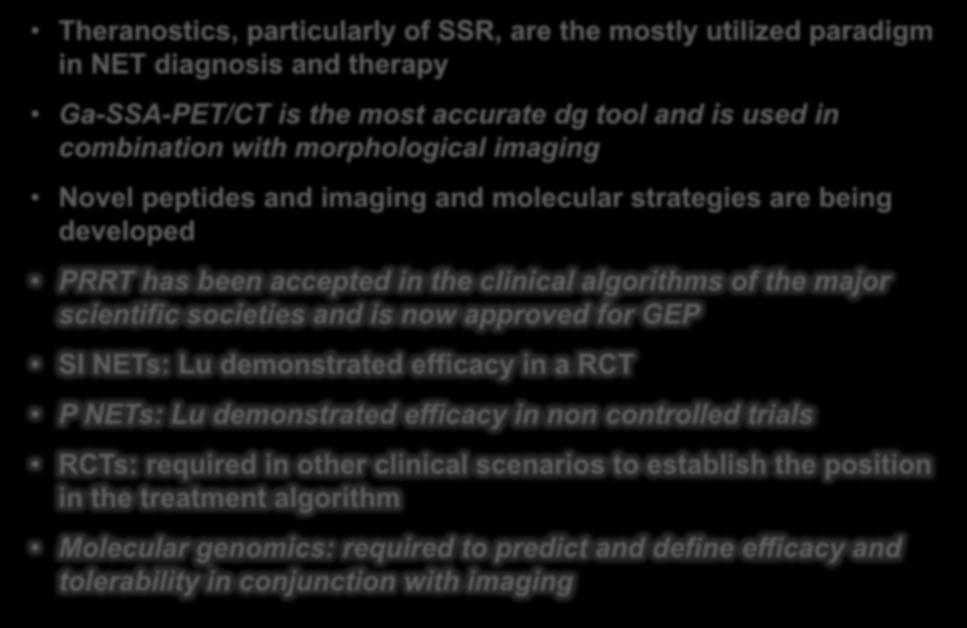 major scientific societies and is now approved for GEP SI NETs: Lu demonstrated efficacy in a RCT P NETs: Lu demonstrated efficacy in non controlled trials RCTs: required