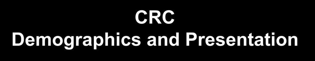 CRC Demographics and Presentation 12.