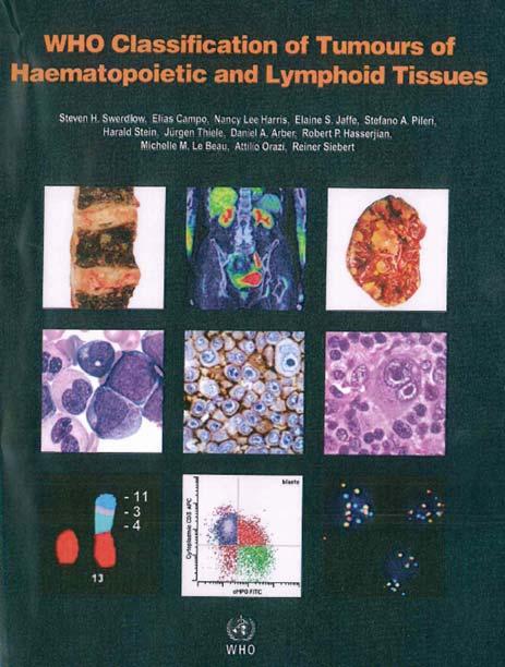 Cytogenetics: diagnostic value The World Health Organization (WHO) classification of malignant hemopathies includes