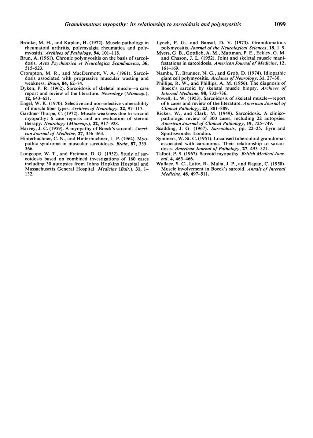 Granulomatous myopathy: its relationship to sarcoidosis andpolymyositis Brooke, M. H., and Kaplan, H. (1972). Muscle pathology in rheumatoid arthritis, polymyalgia rheumatica and polymyositis.