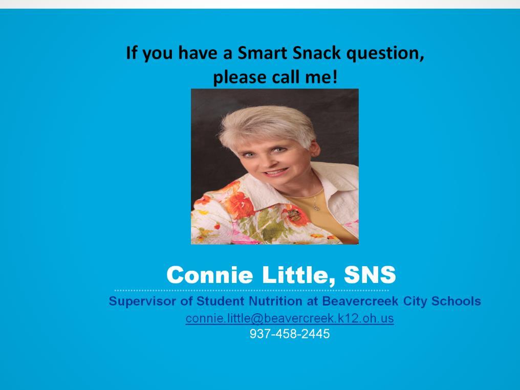 Please reach out to Connie Little, Supervisor of Student Nutrition of Beavercreek City