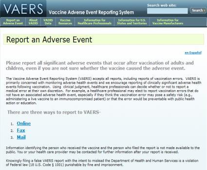 Reporting Vaccination Errors to Vaccine Adverse Event Reporting System (VAERS) VAERS accepts all reports. VAERS encourages reports of clinically significant adverse health events.