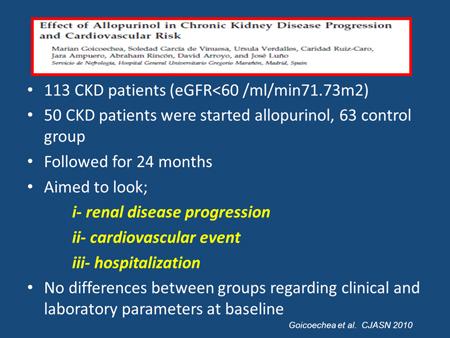 Also, some studies looked at the effect of lowering uric acid level with allopurinol on the development of cardiac events in CKD populations. slide 49 This is a study from Spain.