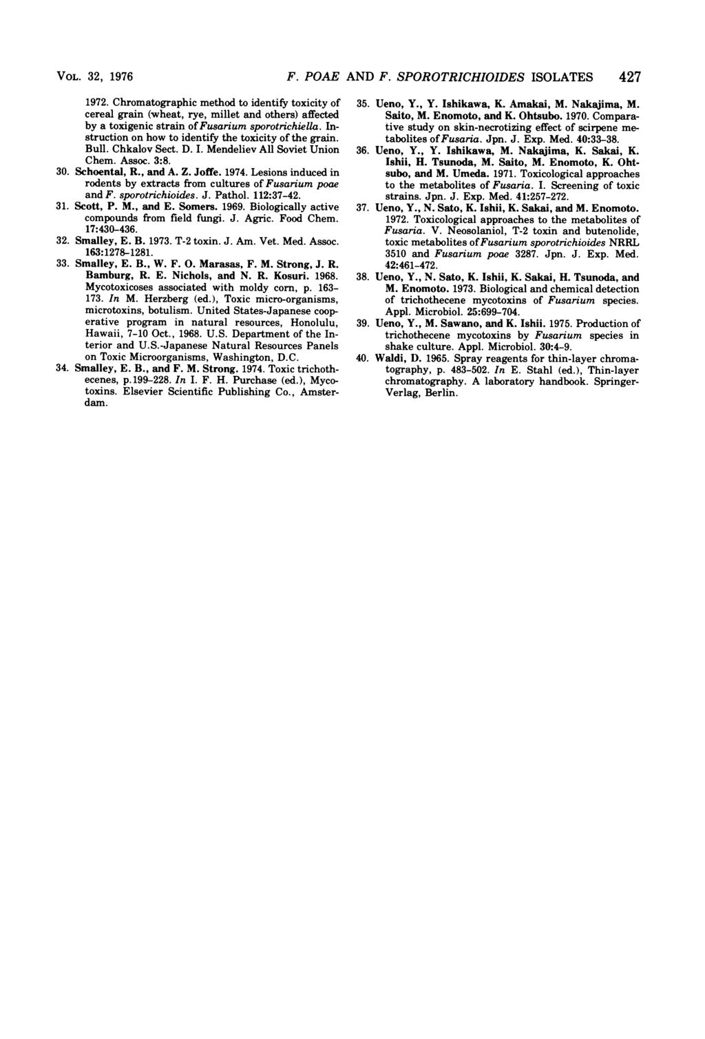 VOL. 32, 1976 1972. Chromatographic method to identify toxicity of cereal grain (wheat, rye, millet and others) affected by a toxigenic strain offusarium sporotrichiella.