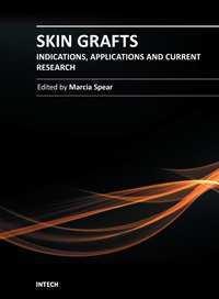 Skin Grafts - Indications, Applications and Current Research Edited by Dr.