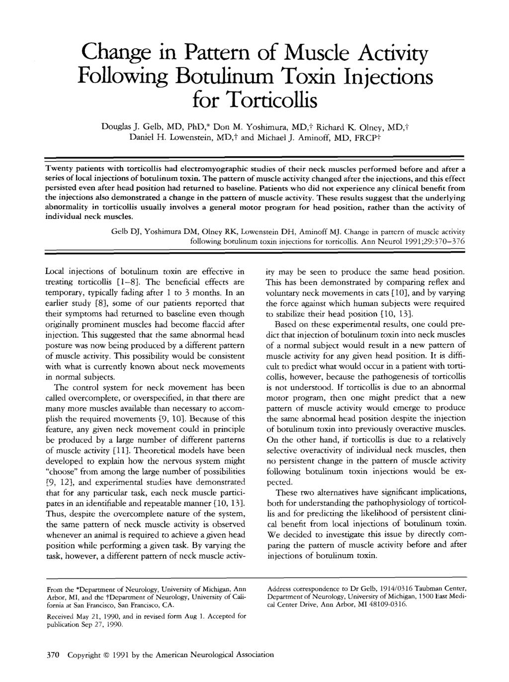 Change in Pattern of Muscle Activity Following Botulinum Toxin Injections for Torticohs Douglas J. Gelb, MD, PhD, Don M. Yoshimura, MD,? Richard K. Olney, MD,? Daniel H. Lowenstein, MD,?