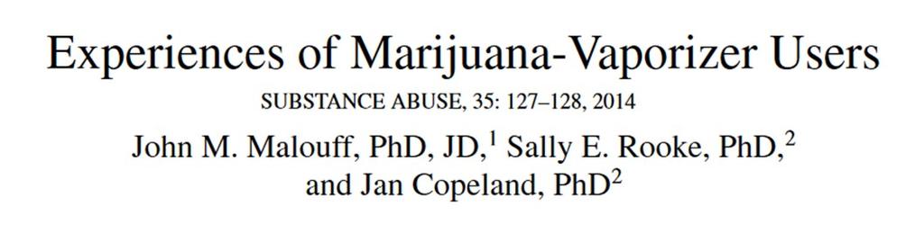 Online survey of 96 cannabis vaporizer users Predominately from USA (also Canada, UK, Australia) Four main benefits identified (each with >10 responses): 1.