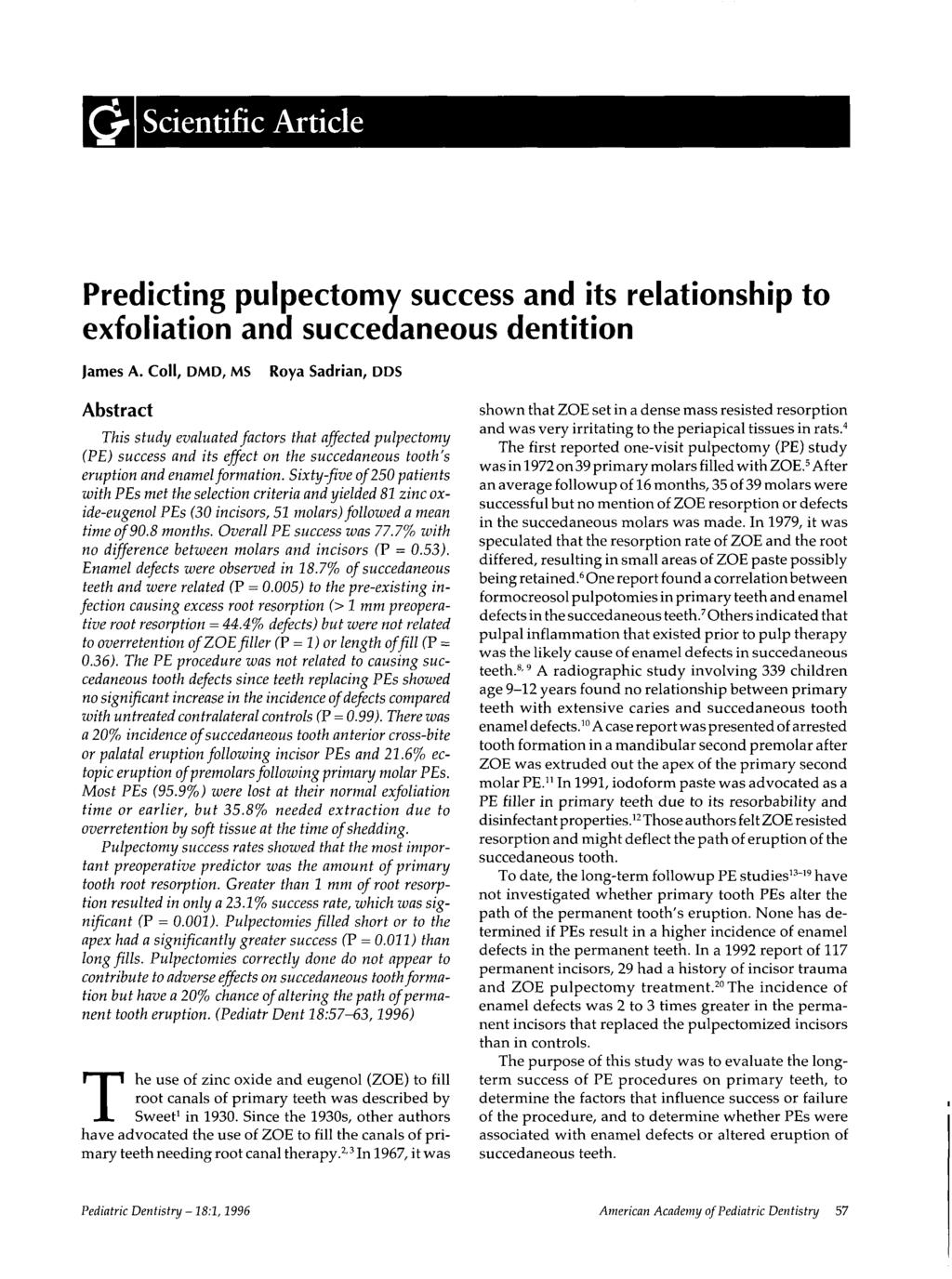 Scientific Article Predicting pulpectomy success and its relationship to exfoliation and succedaneous dentition James A.