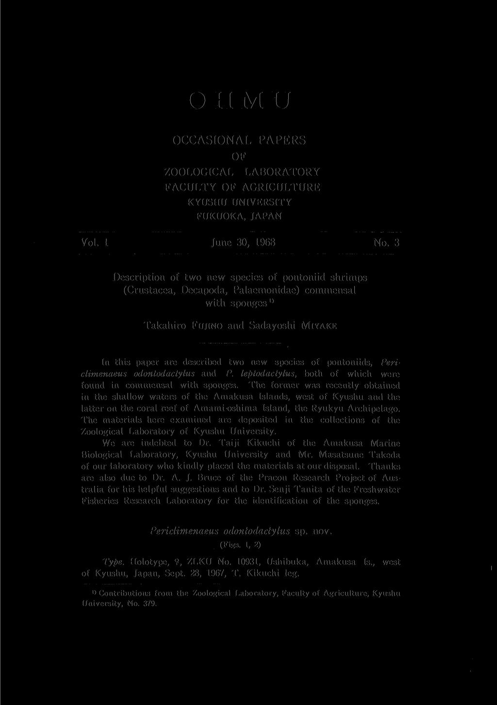 OHMU OCCASIONAL PAPERS OF ZOOLOGICAL LABORATORY FACULTY OF AGRICULTURE KYUSHU UNIVERSITY FUKUOKA, JAPAN Vol. 1 June 30, 1968 No.