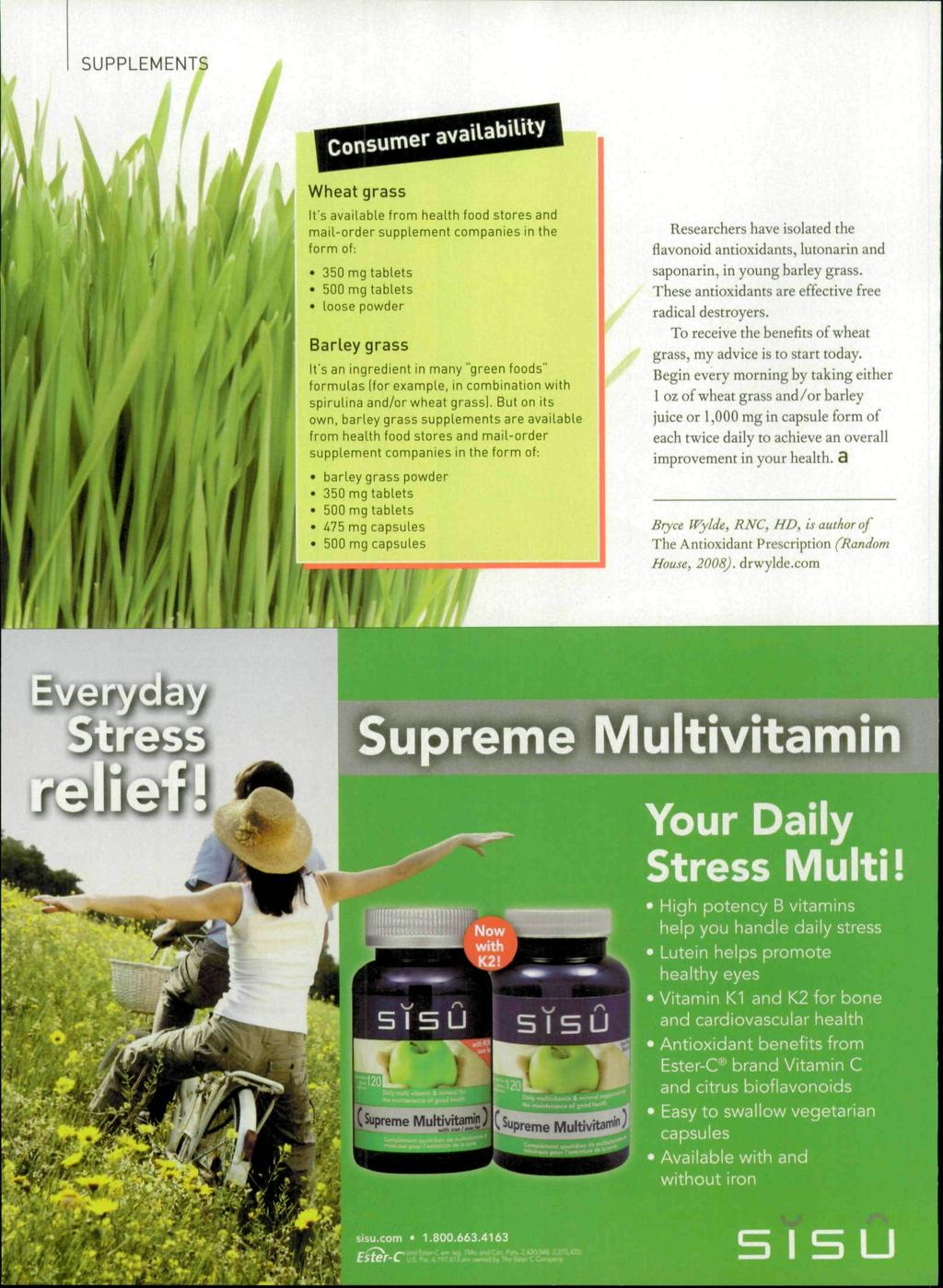 Wheat grass It's available from health food stores and mail-order supplement companies in the form of: 35Û mg tablets 500 mg tablets loose powder Barley grass It's an ingredient in many "green foods"