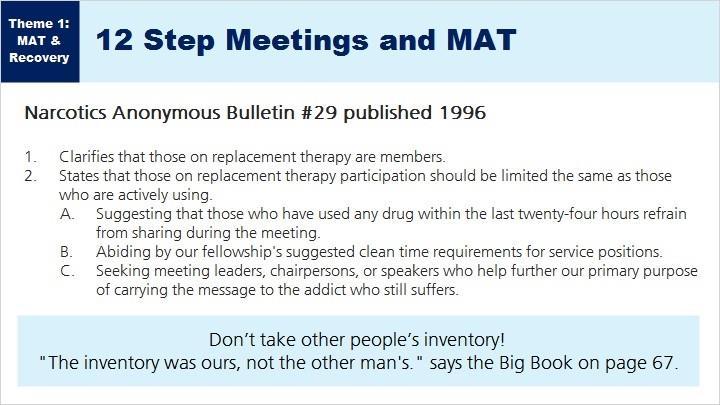 MS. TIKKANEN: Twelve step meetings and medication-assisted treatment have a long history. In 1996, Narcotics Anonymous published Bulletin Number 29.