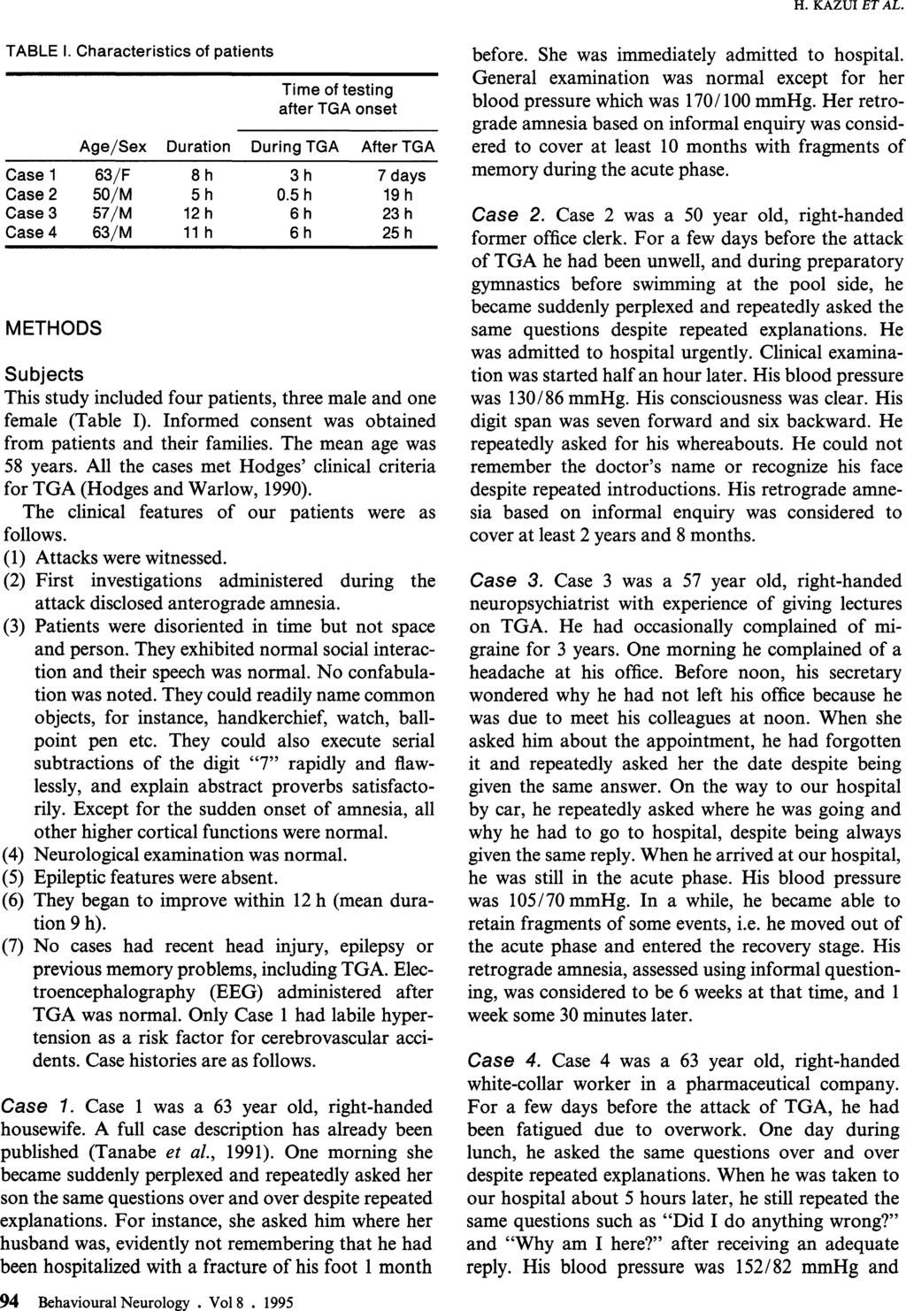 H. KAZur ET AL. TABLE I. Characteristics of patients Time of testing after TGA onset Age/Sex Duration During TGA AfterTGA Case 1 63/F 8h 3h 7 days Case2 50/M 5h 0.