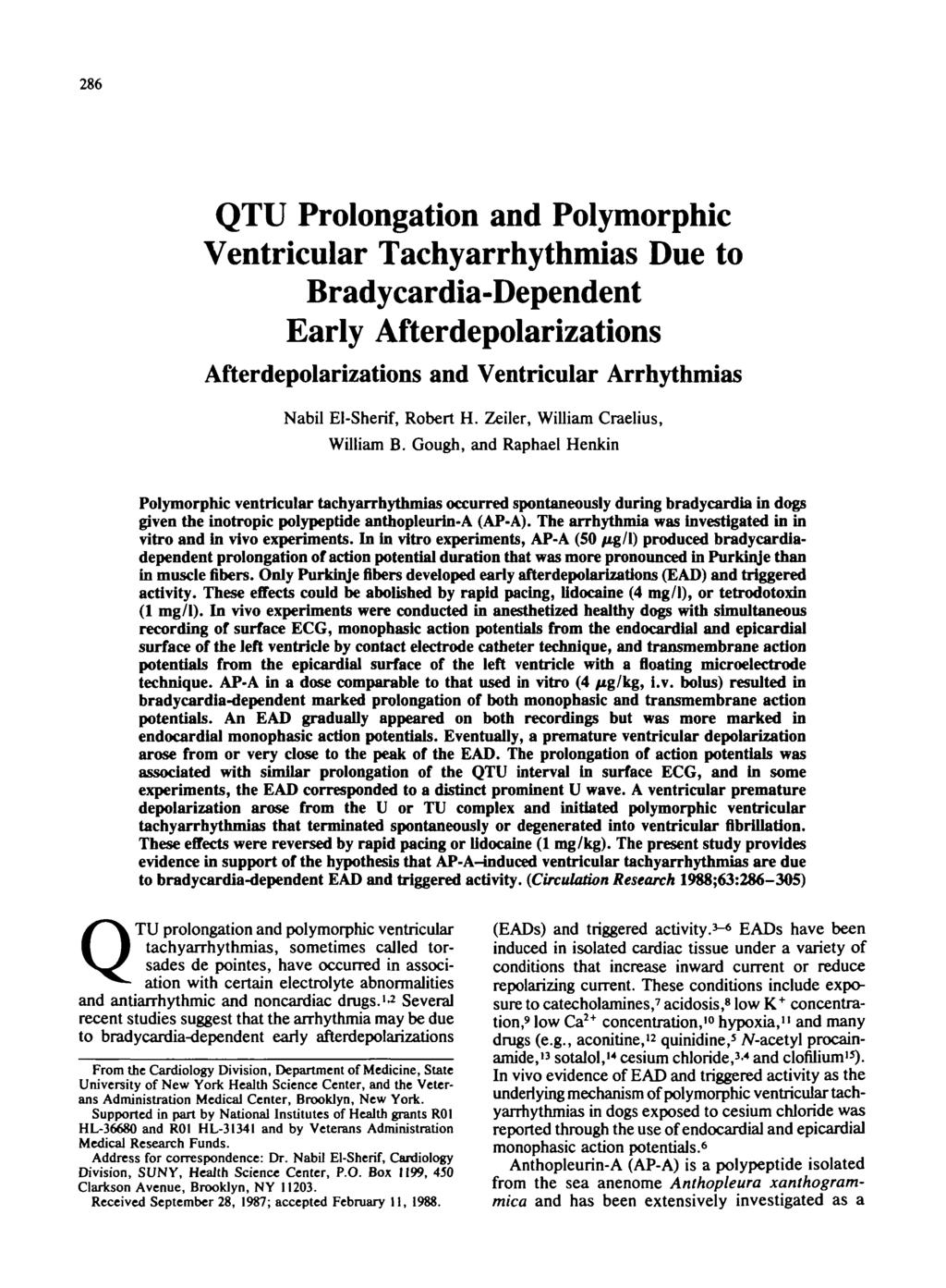 286 QTU Prolongation and Polymorphic Ventricular Tachyarrhythmias Due to Bradycardia-Dependent Early Afterdepolarizations Afterdepolarizations and Ventricular Arrhythmias Nabil El-Sherif, Robert H.