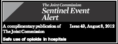 Recent Joint Commission Sentinel Event Alert Reinforces the Severity of the Opioid Problem Opioid analgesics rank among the drugs most frequently associated with adverse drug events A