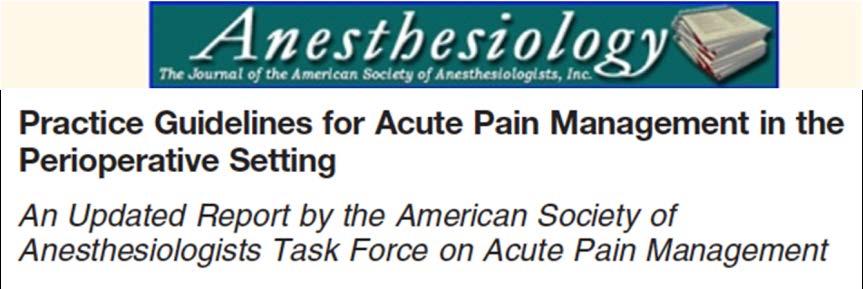 Anesthesiology Whenever possible, anesthesiologists should employ multimodal pain management therapy.