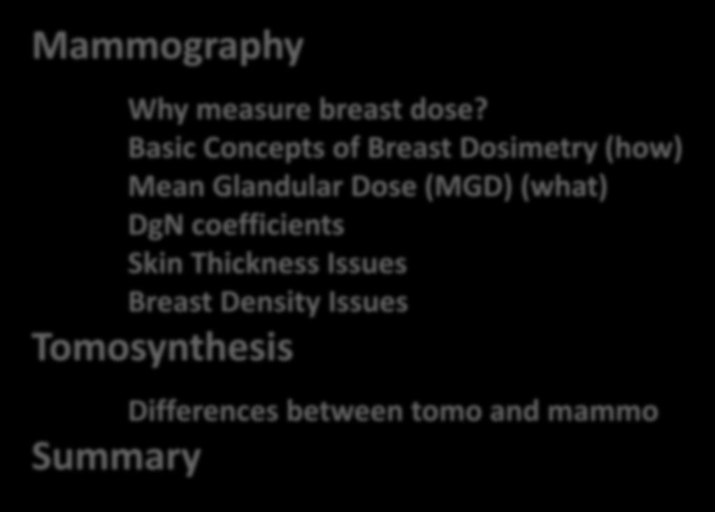 Mammography and Tomosynthesis Dosimetry Mammography Why measure breast dose?