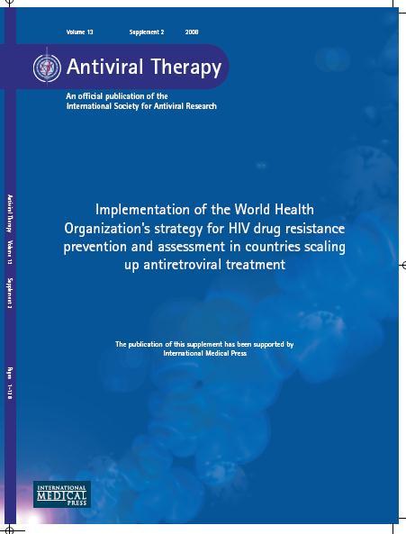 World Health Organization HIV Drug Resistance Prevention and Assessment Strategy (2008) A. Development of a national HIVDR Working Group, three-to-five year plan and budget B.