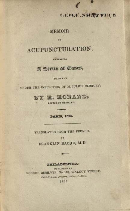 Into Western Medicine Dr. Franklin Bache, Benjamin Franklin's great grandson, wrote the first US medical acupuncture article in 1825, entitled Memoir on Acupuncturation Dr.