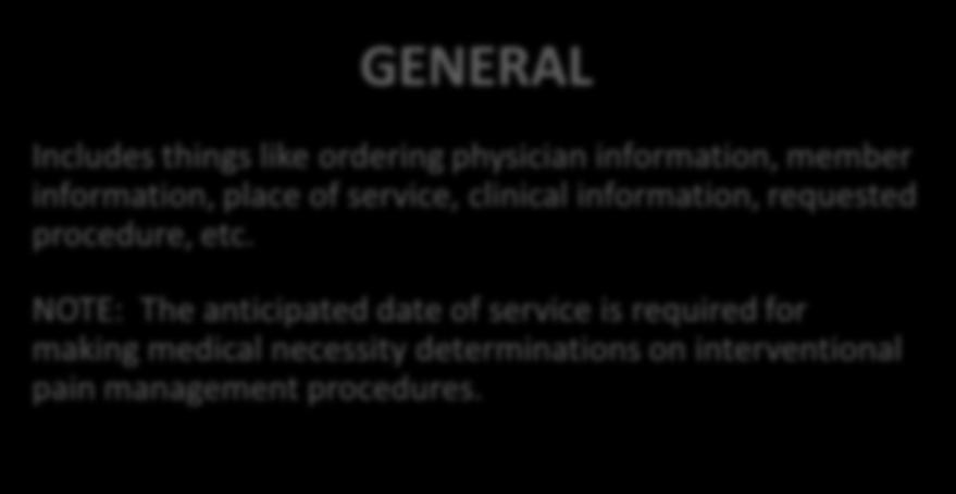 Patient and Clinical Information Required Information for Authorization GENERAL Includes things like ordering physician information, member information, place of