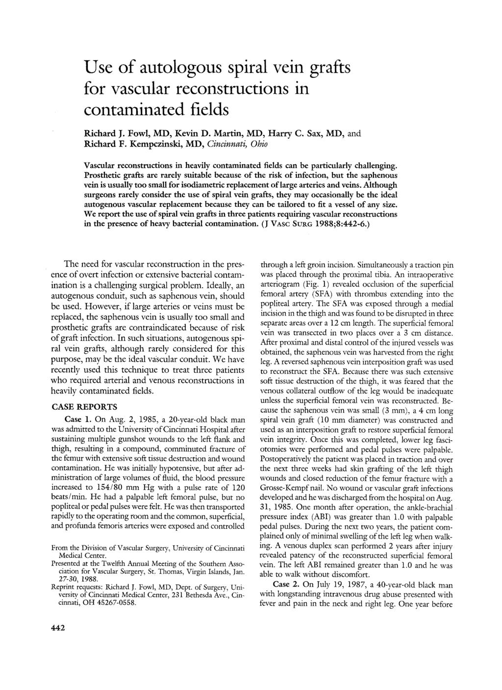 Use of autologous spiral vein grafts for vascular reconstructions in contaminated fields Richard J. Fowl, MD, Kevin D. Martin, MD, Harry C. Sax, MD, and Richard F.