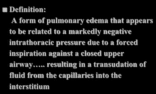 Cerebral hypoxia Opioid Induced Pulmonary Edema Change in capillary permeability Shift of protein rich fluid out of the capillary Negative Pressure Pulmonary Edema Negative Pressure Pulmonary Edema
