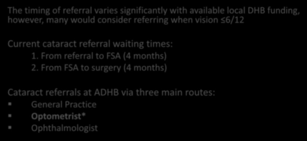Cataract Pathway 2017 The timing of referral varies significantly with available local DHB