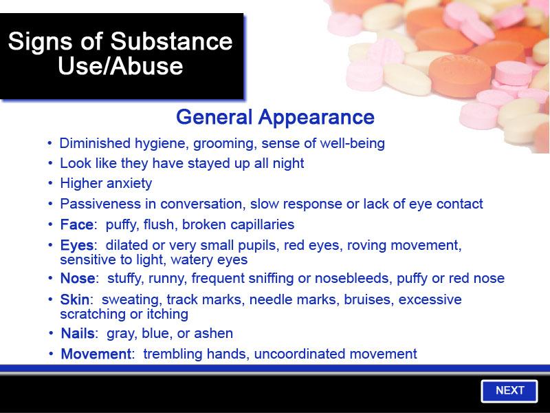 Slide 12 - General Appearance General appearance signs of substance use or abuse might include: Diminished hygiene, grooming, sense of well-being. One might look like they have stayed up all night.