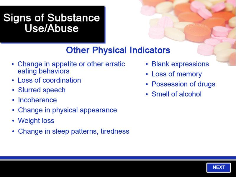 Slide 13 - Other Physical Indicators Other physical indicators could include, change in appetite, or other erratic eating behaviors, loss of coordination, slurred speech,