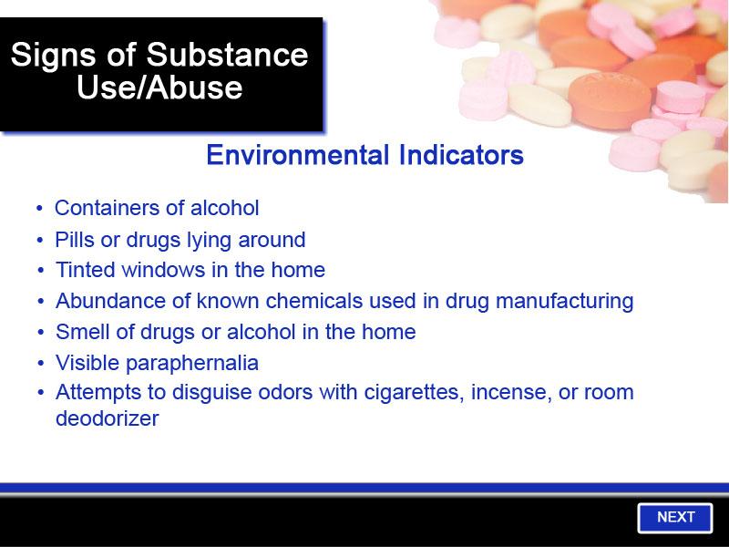 Slide 14 - Environmental Indicators Environmental indicators or things you may see in the home, include containers of alcohol, pills or drugs lying around, tinted windows in the home, abundance