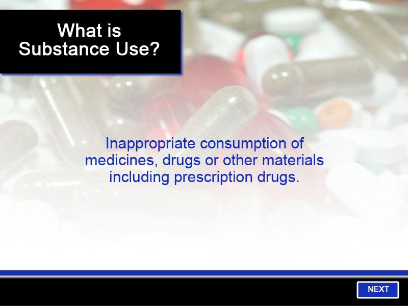 Slide 3 - What is Substance Use?