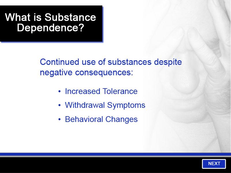 Slide 6 - What is Substance Dependence?